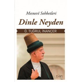 Dinle Neyden Mesnevi Sohbetleri Dinle Neyden Mesnevi Sohbetleri