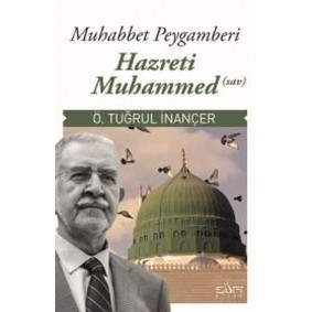 Muhabbet Peygamberi Hz Muhammed (S.A.V)