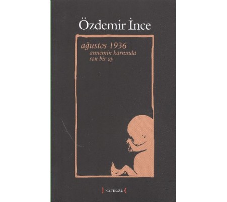 Ağustos 1936 Annemin Karnında Son Bir Ay