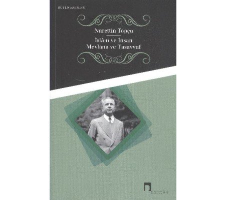 İslam ve İnsan - Mevlana ve Tasavvuf İslam ve İnsan - Mevlana ve Tasavvuf
