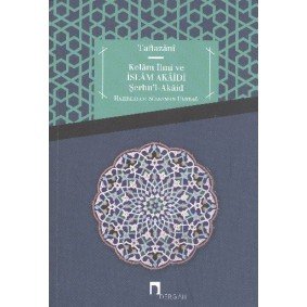 Kelam İlmi ve İslam Akaidi Şerhu'l-Akaid Kelam İlmi ve İslam Akaidi Şerhu'l-Akaid