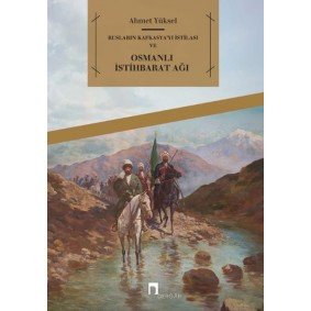 Rusların Kafkasya'yı İstilası ve Osmanlı İstihbarat Ağı