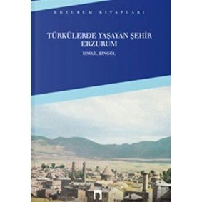 Türkülerde Yaşayan Şehir Erzurum Türkülerde Yaşayan Şehir Erzurum