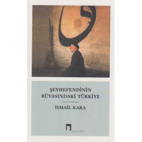 Şeyhefendinin Rüyasındaki Türkiye Şeyhefendinin Rüyasındaki Türkiye