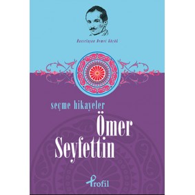 Ömer Seyfettin - Seçme Hikayeler Ömer Seyfettin - Seçme Hikayeler