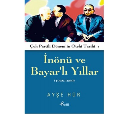 İnönü ve Bayarlı Yıllar 1938 - 1960