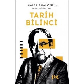 Halil İnalcık'ın Merceğinden Tarih Bilinci Halil İnalcık'ın Merceğinden Tarih Bilinci
