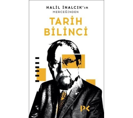 Halil İnalcık'ın Merceğinden Tarih Bilinci