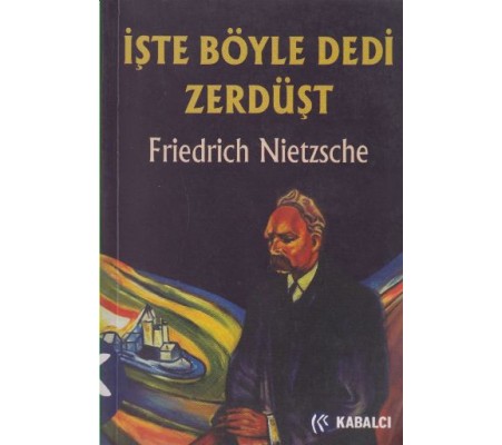 İşte Böyle Dedi Zerdüşt İşte Böyle Dedi Zerdüşt