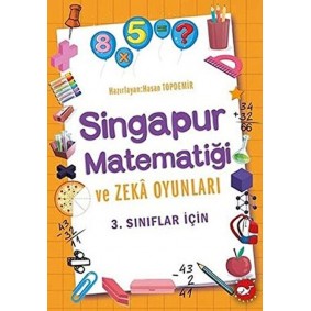 3. Sınıflar İçin Singapur Matematiği ve Zeka Oyunları 3. Sınıflar İçin Singapur Matematiği ve Zeka Oyunları