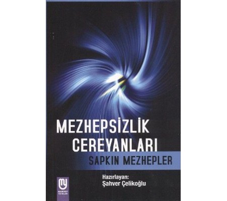 Mezhepsizlik Cereyanları Sapkın Mezhepler