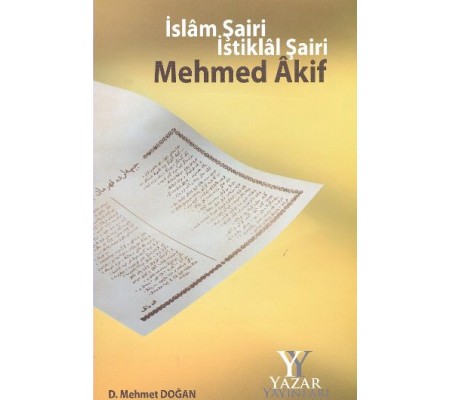 İslam Şairi İstiklal Şairi Mehmed Akif