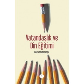 Vatandaşlık ve Din Eğitimi Vatandaşlık ve Din Eğitimi