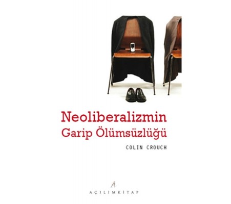 Neoliberalizmin Garip Ölümsüzlüğü