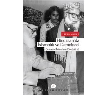 Hindistan'da İslamcılık ve Demokrasi  Cemaat-i İslami'nin Dönüşümü