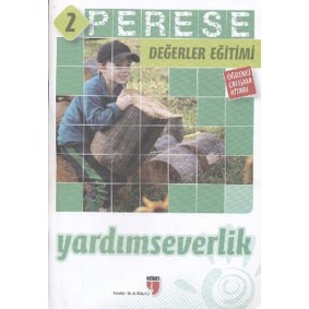 Perese Değerler Eğitimi Öğrenci Kitabı 2: Yardımseverlik Perese Değerler Eğitimi Öğrenci Kitabı 2: Yardımseverlik