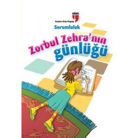 Sorumluluk / Zorbul Zehra'nın Günlüğü Sorumluluk / Zorbul Zehra'nın Günlüğü