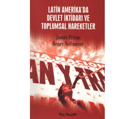 Latin Amerika'da Devlet İktidarı ve Toplumsal Hareketler