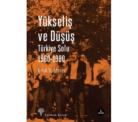 Yükseliş ve Düşüş  Türkiye Solu 1960-1980