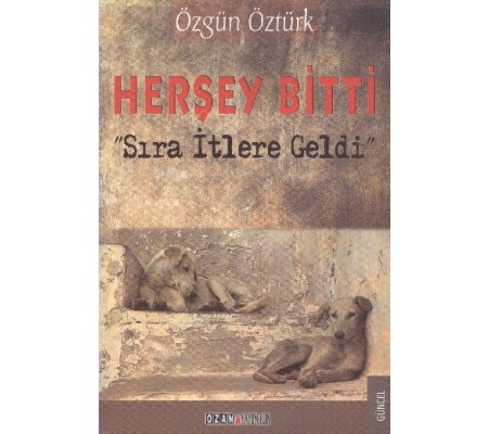 Herşey Bitti Sıra İtlere Geldi