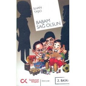 Babam Sağ Olsun Babam Sağ Olsun