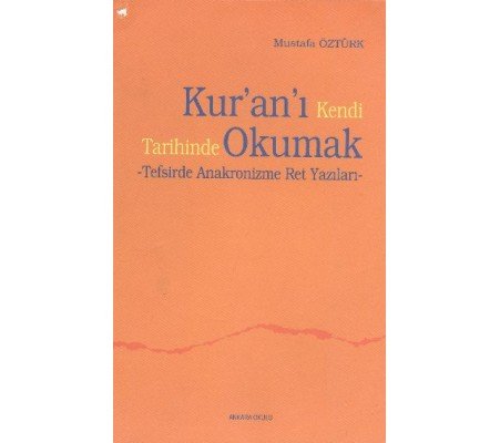 Kuranı Kendi Tarihinde Okumak