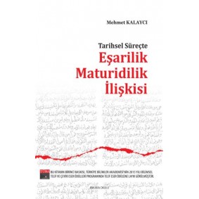 Tarihsel Süreçte Eşarilik Maturidilik İlişkisi Tarihsel Süreçte Eşarilik Maturidilik İlişkisi
