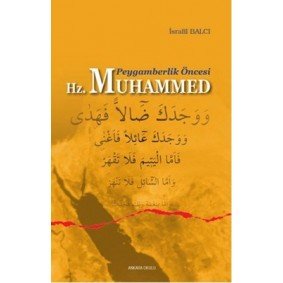 Peygamberlik Öncesi Hz. Muhammed Peygamberlik Öncesi Hz. Muhammed
