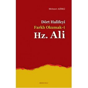 Dört Halifeyi Farklı Okumak 4 - Hz. Ali Dört Halifeyi Farklı Okumak 4 - Hz. Ali