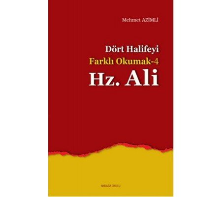 Dört Halifeyi Farklı Okumak 4 - Hz. Ali