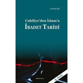 Cahiliye'den İslam'a İbadet Tarihi Cahiliye'den İslam'a İbadet Tarihi