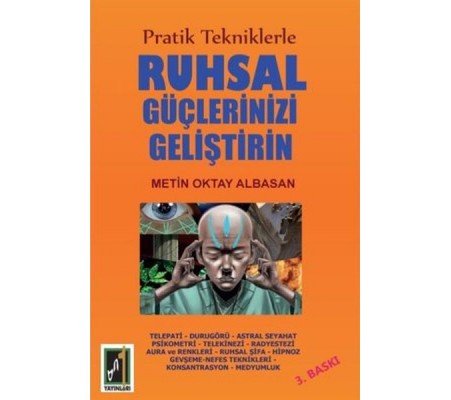 Pratik Tekniklerle Ruhsal Güçlerinizi Geliştirin