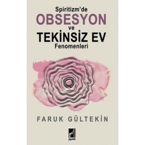 Spiritizm’de Obsesyon ve Tekinsiz Ev Fenomenleri Spiritizm’de Obsesyon ve Tekinsiz Ev Fenomenleri