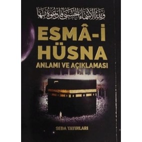 Esma-i Hüsna Anlamı ve Açıklaması - Peygamberimiz (S.A.V)'in Günlük Duaları (Kod: 171) Esma-i Hüsna Anlamı ve Açıklaması - Peygamberimiz (S.A.V)'in Günlük Duaları (Kod: 171)