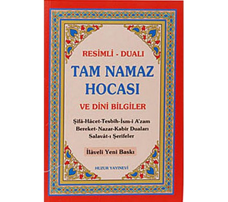 Tam Namaz Hocası ve Dini Bilgiler / Resimli-Dualı