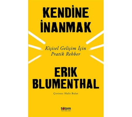 Kendine İnanmak - Kişisel Gelişim İçin Pratik Rehber