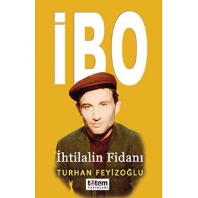 İbo - İhtilalin Fidanı