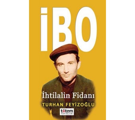 İbo - İhtilalin Fidanı