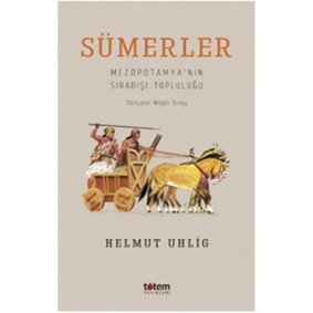 Sümerler - Mezopotamya'nın Sıradışı Topluluğu