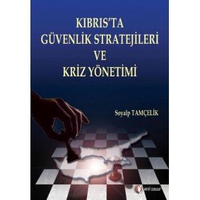 Kıbrıs'ta Güvenlik Stratejileri ve Güvenlik Kriz Yönetimi