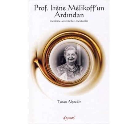 Prof. Irene Melikoff’un Ardından