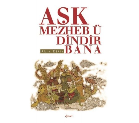 Aşk Mezheb-ü Dindir Bana