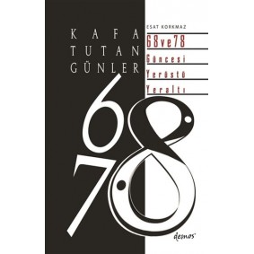 Kafa Tutan Günler 68 ve 78 Güncesi Yerüstü - Yeraltı Kafa Tutan Günler 68 ve 78 Güncesi Yerüstü - Yeraltı