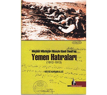 Meşihat Müsteşarı Hüseyin Kamil Efendi’nin Yemen Hatıraları (1912-1913)