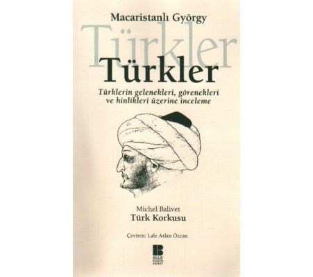 Türkler  Türklerin Gelenekleri, Görenekleri ve Hinlikleri Üzerine İnceleme