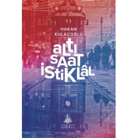 Altı Saat İstiklâl Altı Saat İstiklâl