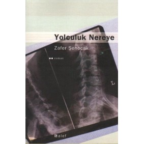 Yolculuk Nereye Yolculuk Nereye