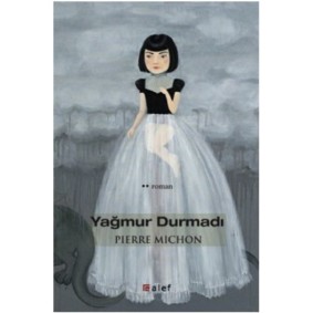 Yağmur Durmadı Yağmur Durmadı
