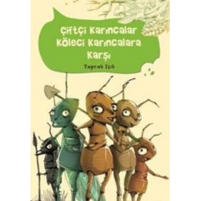 Çiftçi Karıncalar Köleci Karıncalara Karşı Çiftçi Karıncalar Köleci Karıncalara Karşı