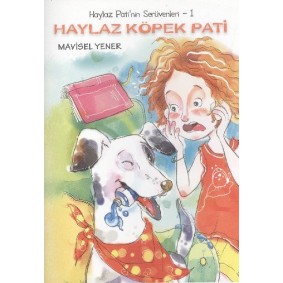 Haylaz Köpek Pati / Haylaz Pati'nin Serüvenleri -1 Haylaz Köpek Pati / Haylaz Pati'nin Serüvenleri -1